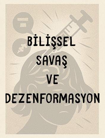Bilişsel Savaş ve Dezenformasyon